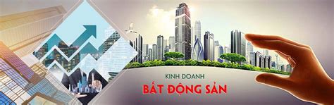 Kinh doanh bất động sản là gì? Tại sao nên làm kinh doanh bất động sản ...