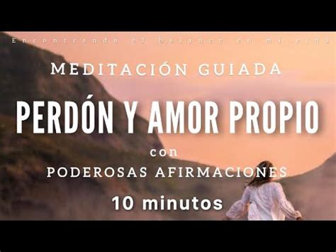 Meditaci N Guiada Perd N Y Amor Propio Minutos Mindfulness Youtube