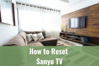 How To Reset Sanyo Tv Ready To Diy