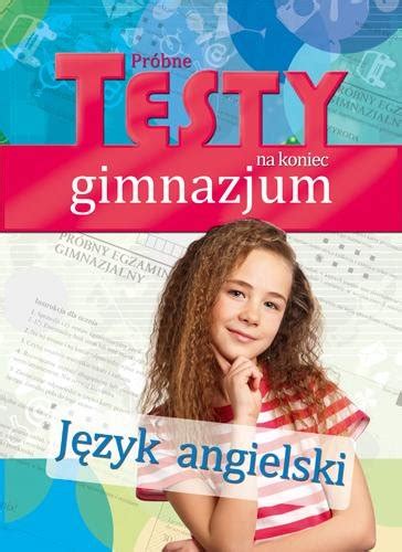 J Zyk Angielski Pr Bne Testy Na Koniec Gimnazjum Poziom Rozszerzony