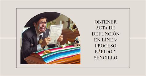 Obtener Acta De Defunci N En L Nea Proceso R Pido Y Sencillo