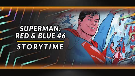 Issue Storytime Superman Red And Blue 6 Final Issue Youtube