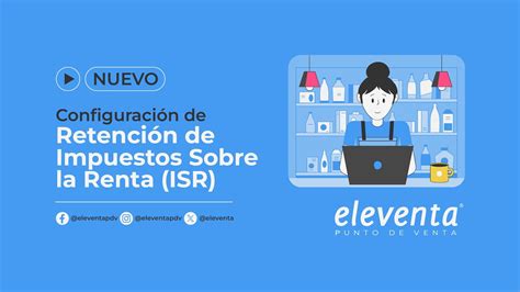 Configuraci N De Retenci N De Impuestos Sobre La Renta Isr Eleventa