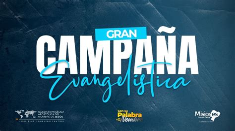 GRAN CAMPAÑA EVANGELISTICA YouTube