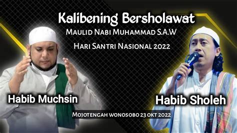 KALIBENING BERSHOLAWAT BERSAMA HABIB MUCHSIN AL HAMID HABIB SHOLEH