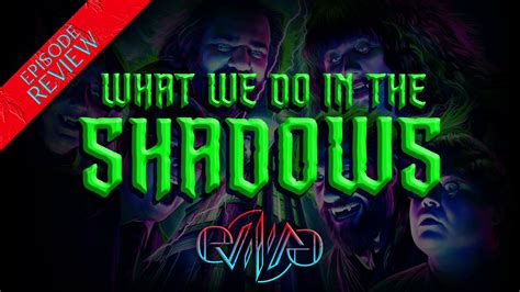 Review What We Do In The Shadows Season 6 Episode 9 Come Out And