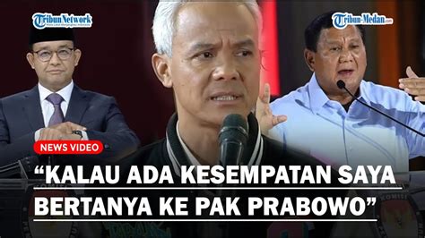 Full Ganjar Ungkap Alasan Tanya Masalah Bansos Ke Anies Kalau Ada