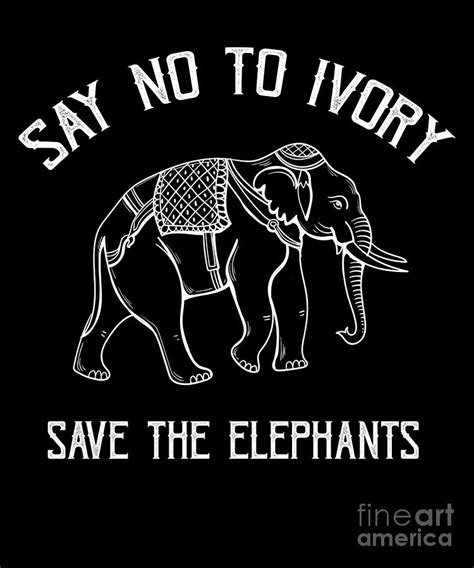 Save Elephants With Say No To Ivory Animal Rights Drawing By Noirty