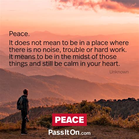 Peace It Does Not Mean To Be In A Place Where There Is No Noise