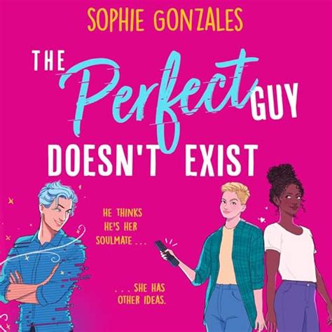 The Perfect Guy Doesn T Exist By Sophie Gonzales Audiobook