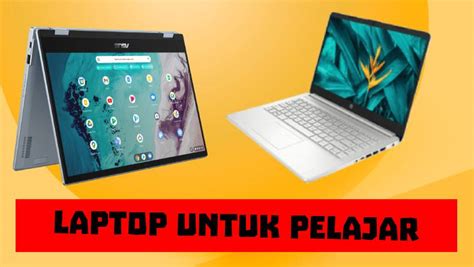 6 Laptop Untuk Pelajar Mulai Dari Harga 3 Jutaan Saja