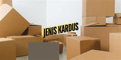 9 Jenis Kardus Kemasan Untuk Packing Buat Produkmu Paperlicious