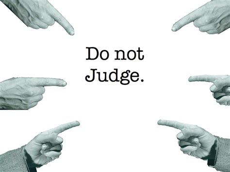 Do Not Judge Quotes QuotesGram