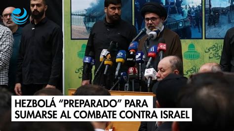 Hezbolá Se Dice “preparado” Para Sumarse A Hamás En El Combate Contra Israel Youtube