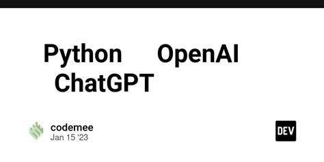 用 Python 串接 Openai 模擬 Chatgpt 聊天機器人 Dev Community