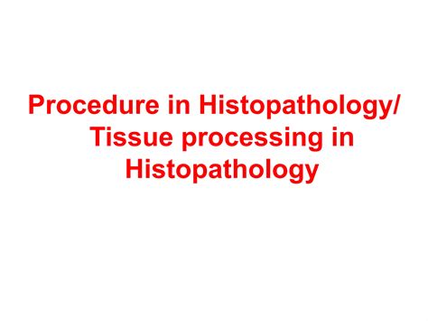 introduction to pathology, tissue processing. Histopathology and cytopathology techniques | PPT