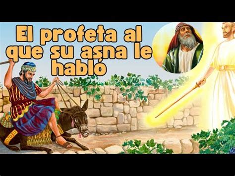 La Historia Del Profeta Balaam Y Porque Su Asna Le Habl Historia