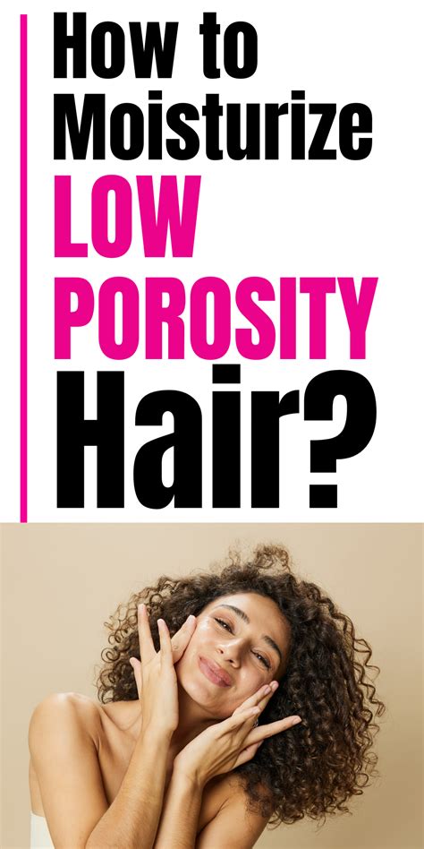 How To Moisturize Low Porosity Hair A Detailed Guide Artofit