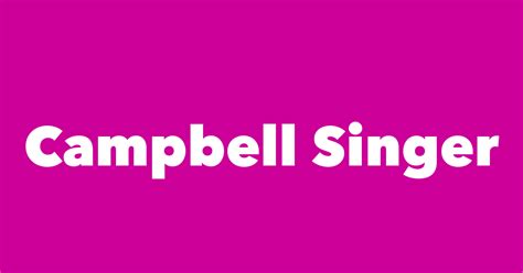 Campbell Singer Spouse Children Birthday And More