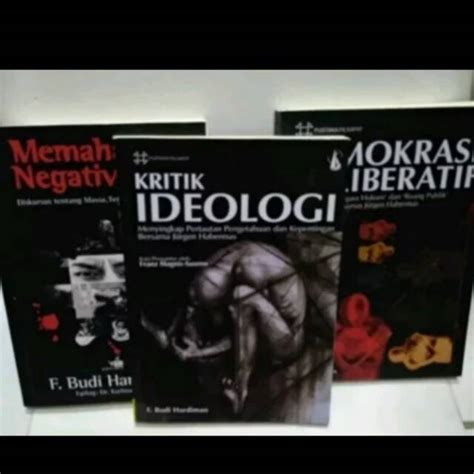 Jual Paket 3 Buku F Budi Hardiman Kritik Ideologi Demokrasi Deliberatif