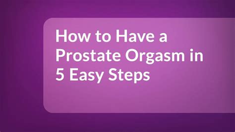 How To Have A Prostate Orgasm In 5 Easy Steps Youtube