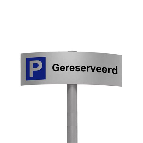 Gebogen Parkeerbord Gereserveerd Met Parkeerpaal Naamborden