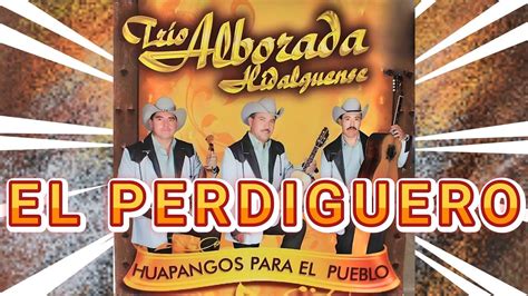 El Perdiguero Trio Alborada Hidalguense YouTube