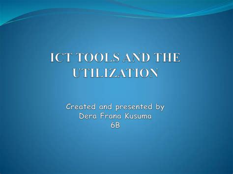 Ict Tools And The Utilization Ppt