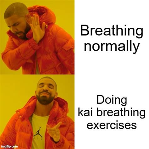 Kai Ai Memes Breathing Exercises Are My Fave Tbh Imgflip