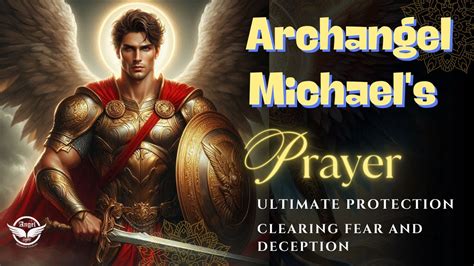 Ultimate Protection Archangel Michael S Prayer Against Evil Clearing