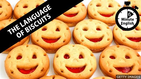 Bbc Learning English 6 Minute English The Language Of Biscuits