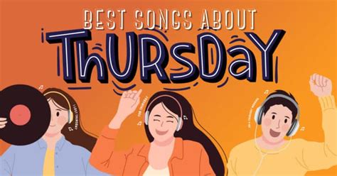 25 Best Songs About Thursday - Music Grotto