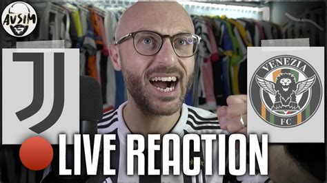 Live Reaction Juventus Venezia Avsim Live Youtube