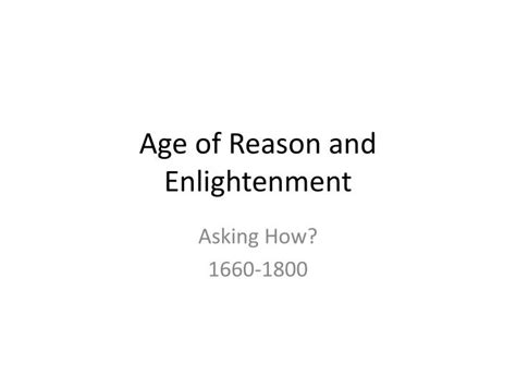 PPT - Age of Reason and Enlightenment PowerPoint Presentation, free download - ID:2067627