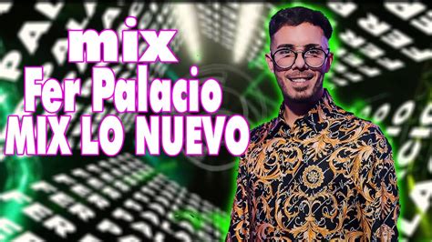 MIX LO NUEVO REGGAETON 2023 FER PALACIO FER PALACIO LO MAS NUEVO