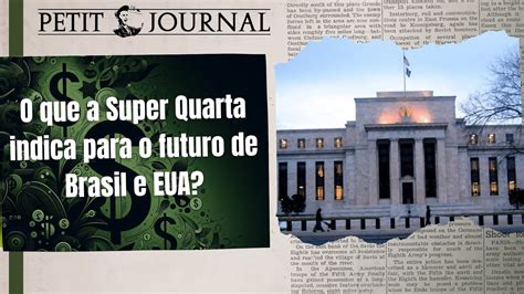 Petit Invest O Que A Super Quarta Indica Para O Futuro De Brasil E