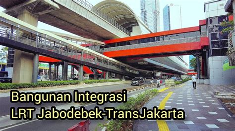 Integrasi Lrt Jabodebek Transjakarta Stasiun Lrt Rasuna Said Halte