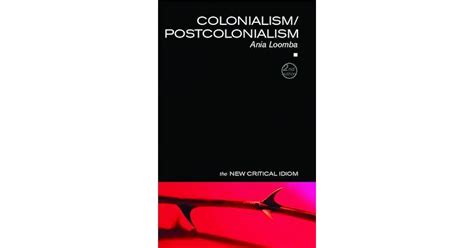 Colonialism Postcolonialism By Ania Loomba