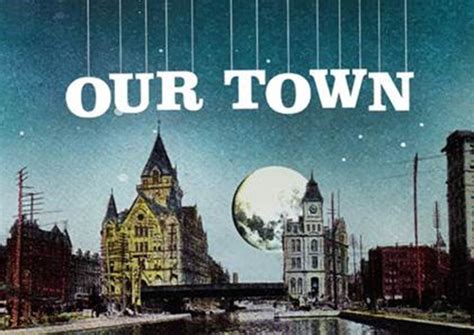 Thornton Wilder American Classic ‘our Town Up Next At Syracuse Stage