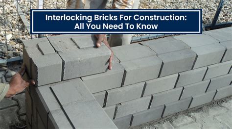 Interlocking Bricks For Construction All You Need To Know