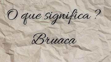 Bruaca O Que Significa - Bruaca Significado Espiritual | Ame Jumelle