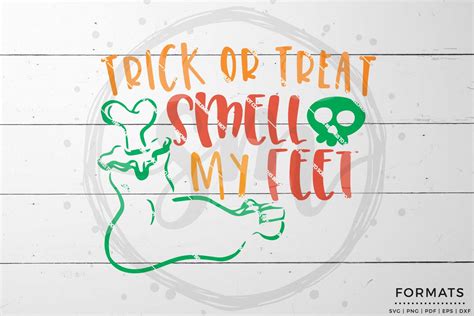 Trick Or Treat Smell My Feet Svg 127427 Svgs Design Bundles