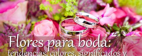 Flores Para Boda Tendencias Colores Significados Y épocas Del Año Restaurante El Lomo