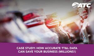 Case Study How Accurate TT L Data Can Save Your Business Millions