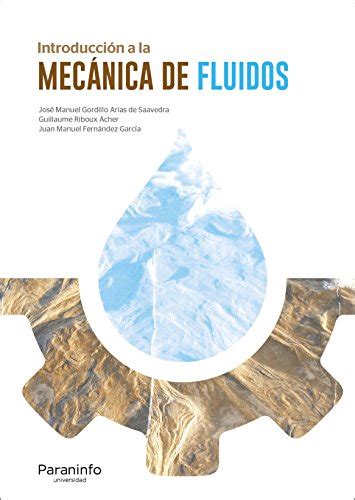 INTRODUCCIÓN A LA MECÁNICA DE FLUIDOS de JOSE MANUEL GORDILLO ARIAS DE