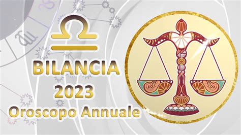 Oroscopo annuale 2023 Bilancia Quest anno sarà buono o cattivo