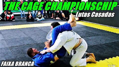 Jiu Jitsu Faixa Branca The Cage Championschip Lutas Casadas Youtube