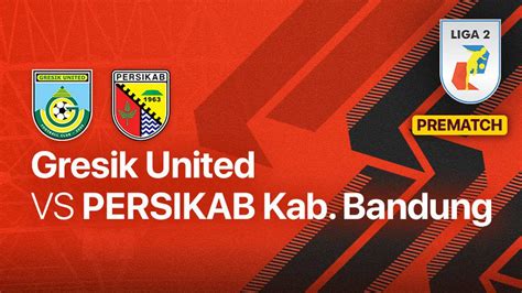 Jelang Kick Off Pertandingan Gresik United Vs Persikab Kab Bandung