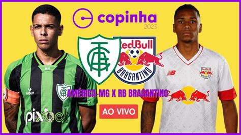 Am Rica Mg X Red Bull Bragantino Ao Vivo Copinha Youtube