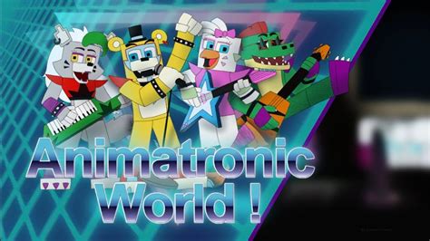 Going Back To Animatronic World Animatronicworldforever Youtube